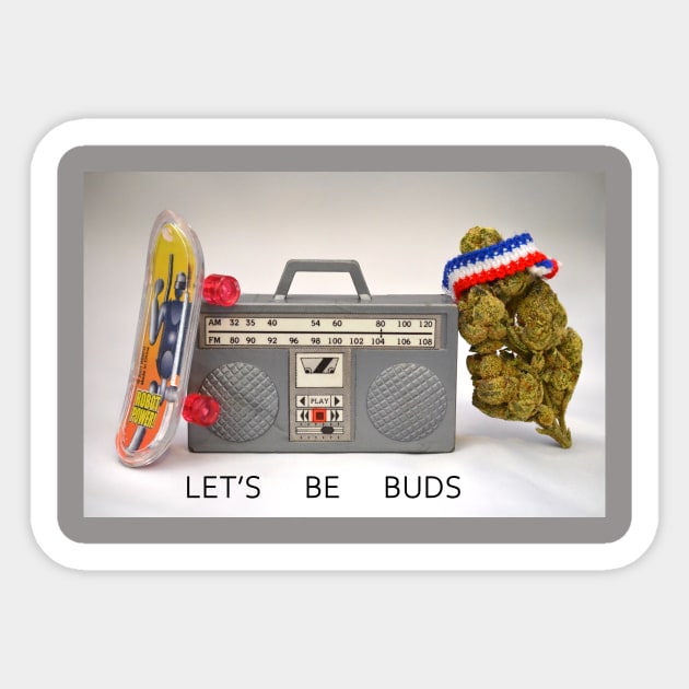 Let's Be Buds - Weed Design Sticker by MrGreenGenes420